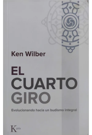 EL CUARTO GIRO EVOLUCIONANDO HACIA UN BUDISMO INTEGRAL