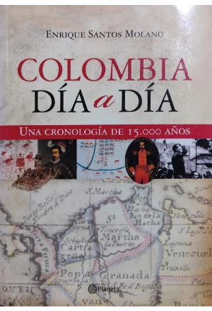 COLOMBIA DIA A DIA UNA CRONOLOGIA DE 15000 AÑOS