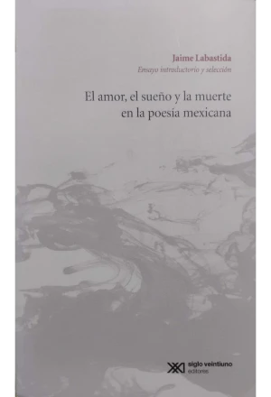 EL AMOR EL SUEÑO Y LA MUERTE EN LA POESIA MEXICANA