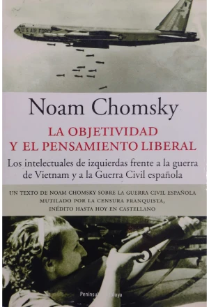 LA OBJETIVIDAD Y EL PENSAMIENTO LIBERAL LOS INTELECTUALES DE IZQUIERDAS FRETE A LA GUERRA DE VIETNAM Y A LA GUERRA CIVIL ESPAÑOLA