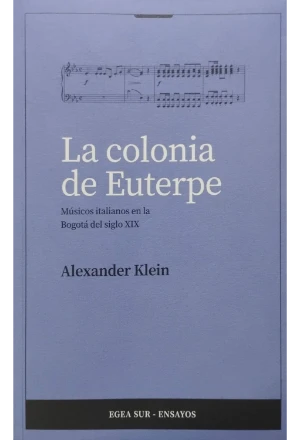 LA COLONIA DE EUTERPE MUSICOS ITALIANOS EN LA BOGOTA DEL SIGLO XIX