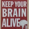 KEEP YOUR BRAIN ALIVE