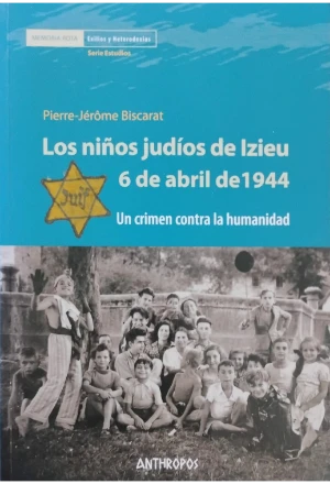 NIÑOSIZIEU.jfif LOS NIÑOS JUDIOS DE IZIEU 6 DE ABRIL DE 1944 UN CRIMEN CONTRA LA HUMANIDAD