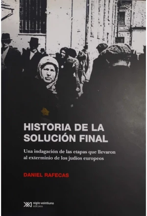 SOLUCIONFIN.jfif HISTORIA DE LA SOLUCION FINAL UNA INDAGACION DE LAS ETAPAS QUE LLEVARON AL EXTERMINIO DE LOS JUDIOS EUROPEOS
