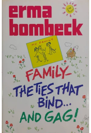 FAMILY THE TIES THAT BIND AND GAG