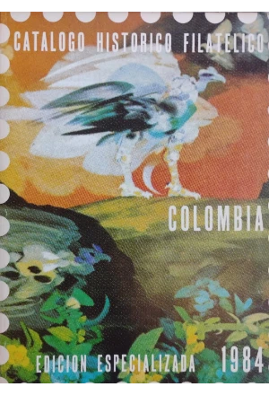 CATALOGO HISTORICO FILATELICO COLOMBIA EDICION ESPECIALIZADA 1984