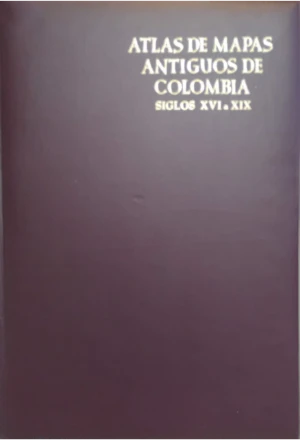 MAPANT1.jfif ATLAS DE MAPAS ANTIGUOS DE COLOMBIA SIGLOS XVI A XIX