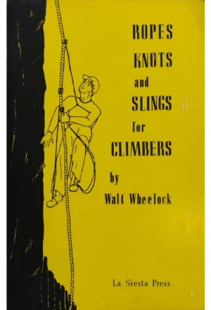 ROPES KNOTS AND SLINGS FOR CLIMBERS